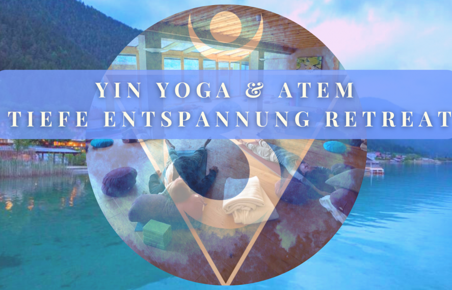 Yin Yoga & Atem Tiefe Entspannung Retreat